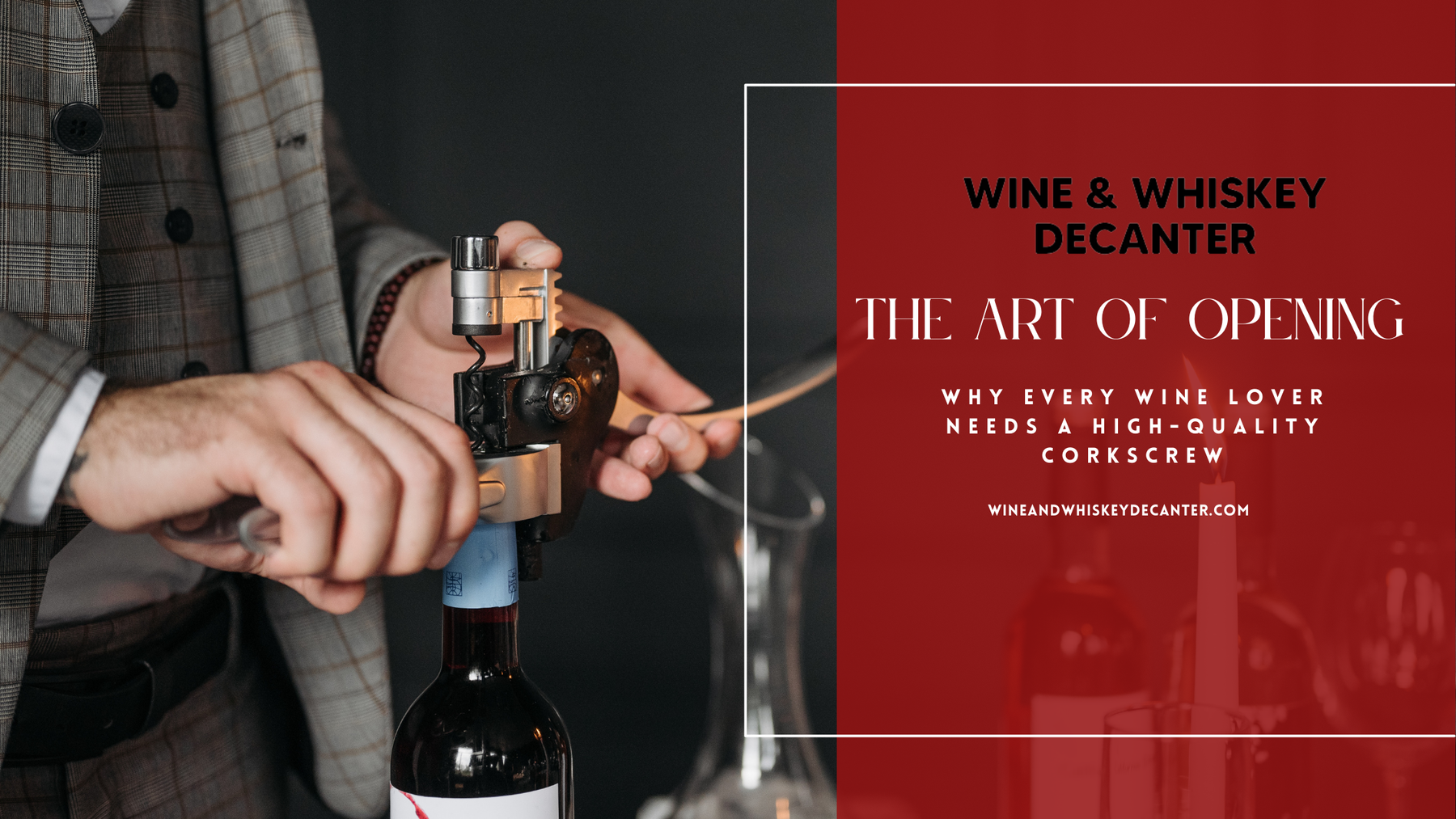 The Art of Opening: Why Every Wine Lover Needs a High-Quality Corkscrew