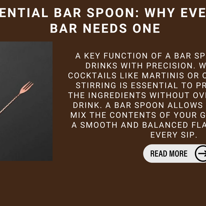 The Essential Bar Spoon: Why Every Home Bar Needs One