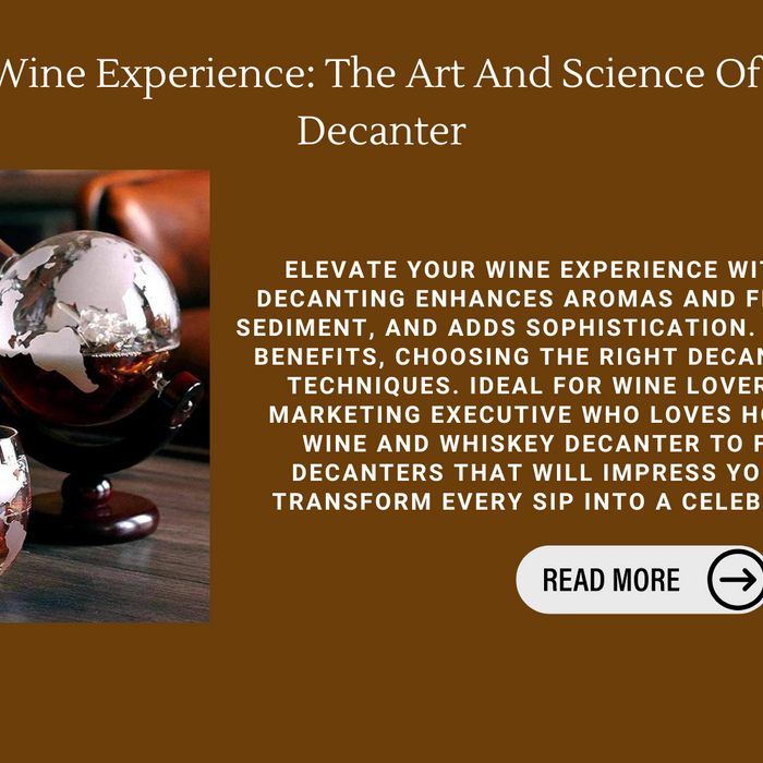 Elevate Your Wine Experience: The Art And Science Of Using A Wine Decanter